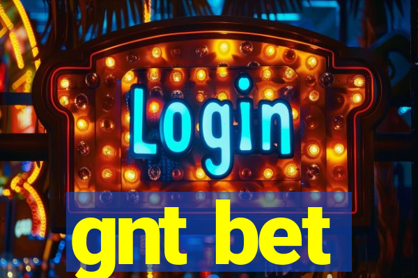 gnt bet